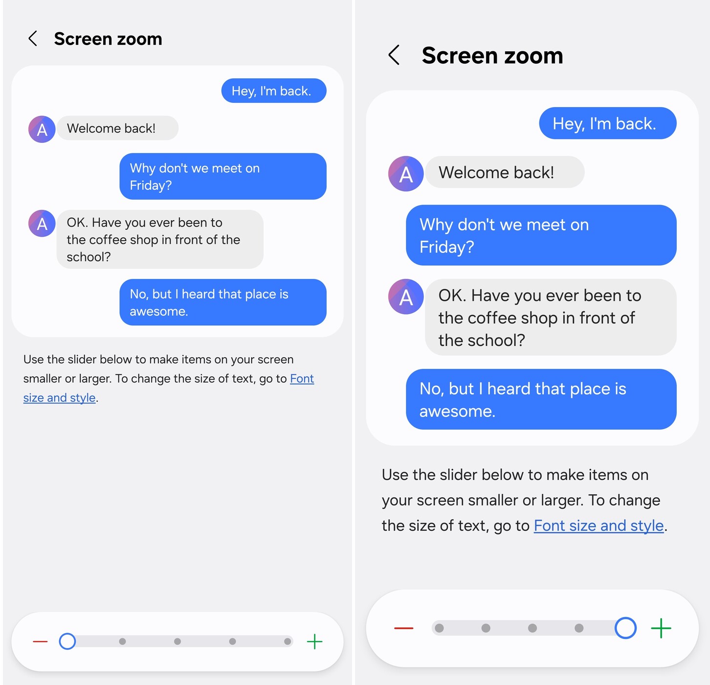 Two side-by-side screenshots of the Screen zoom screen, showing the slider dot against the minus sign on the left with compact preview text, and against the plus sign on the right with visibly larger preview text